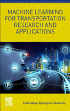 Machine learning for transportation research and applications 