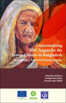 Contextualising SDG targets for the senior citizens in Bangladesh : Introducing a universal pension 